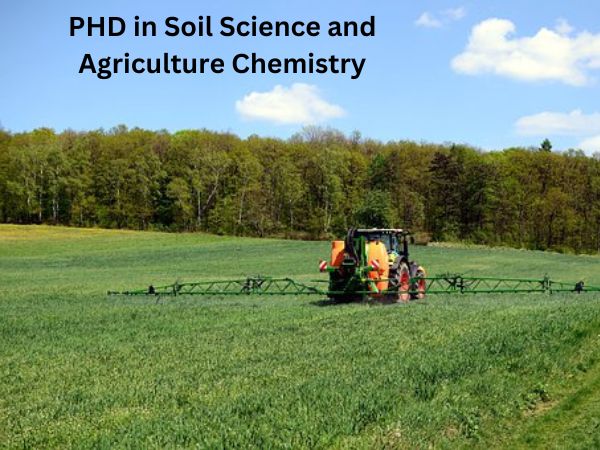 Ph.D. in Soil Science & Agricultural Chemistry: Introduction, Admission, Registration, Eligibility, Duration, Fees, Syllabus 2024