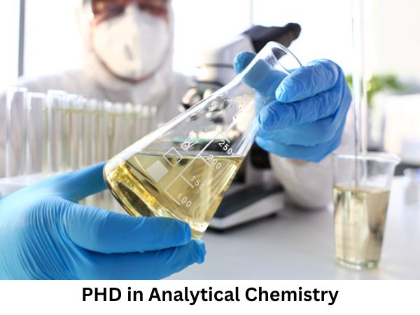Ph.D. in Analytical Chemistry: Introduction, Admission, Registration, Eligibility, Duration, Fees, Syllabus 2024